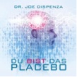 du bist das placebo